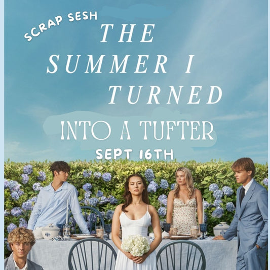 September 16th 6pm - THE SUMMER I TURNED PRETTY (SCRAP SESH)