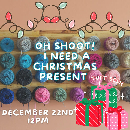 December 22nd 12pm OH SHOOT, I need a Christmas present tuft sesh